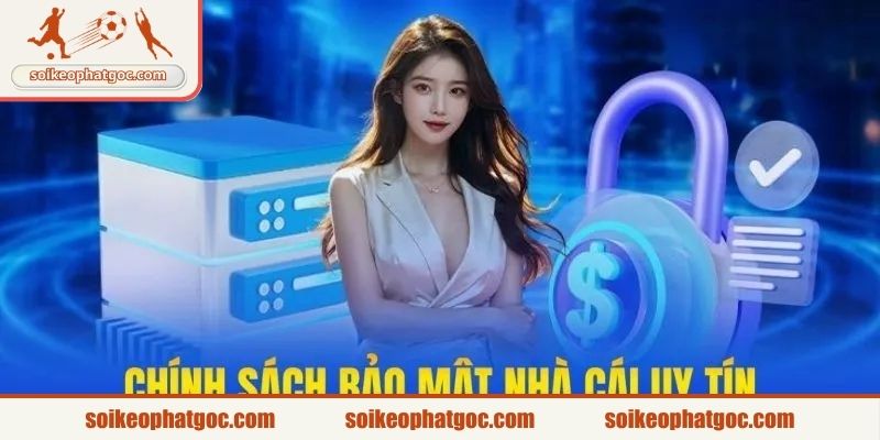 Chính sách bảo mật của soikeophatgoc.com về sử dụng thông tin