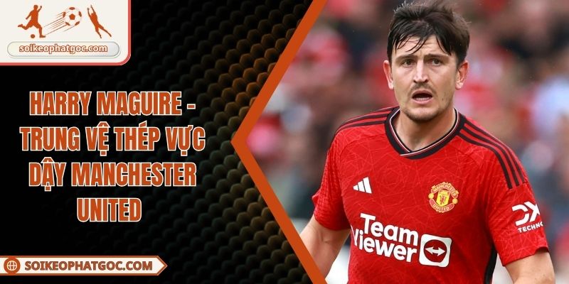Harry Maguire