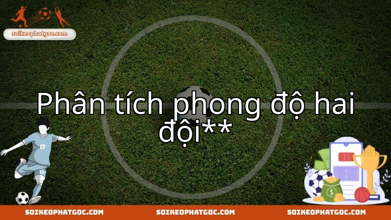 Chìa khóa phong độ hiện tại sẽ định hình cuộc đối đầu Slovan – Brno.